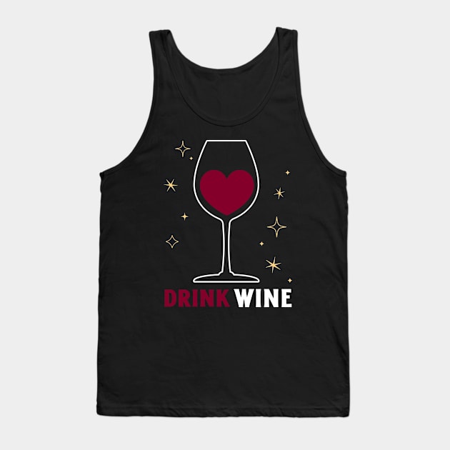 Drink Wine Heart Wine Lover Tank Top by Tip Top Tee's